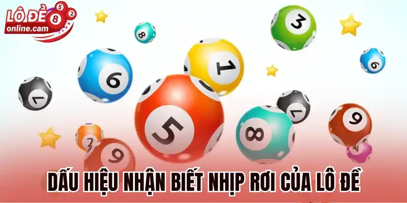 Dấu hiệu nhận biết nhịp rơi của lô đề
