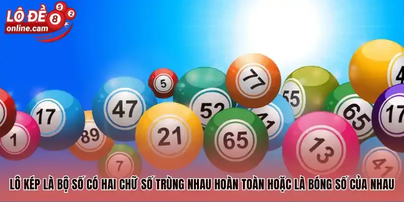 Lô Kép - Bật Mí Cách Soi Cầu Đề Về Kép Chuẩn Xác Nhất 1 Lô kép là bộ số có hai chữ số trùng nhau hoàn toàn hoặc là bóng số của nhau