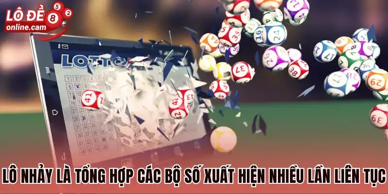 Lô Nhảy - Giải Mã Chiến Thuật Dự Đoán Số Về Nhiều Nháy 1 Lô nhảy là tổng hợp các bộ số xuất hiện nhiều lần liên tục