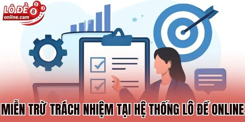 Miễn trừ trách nhiệm tại hệ thống Lô đề online