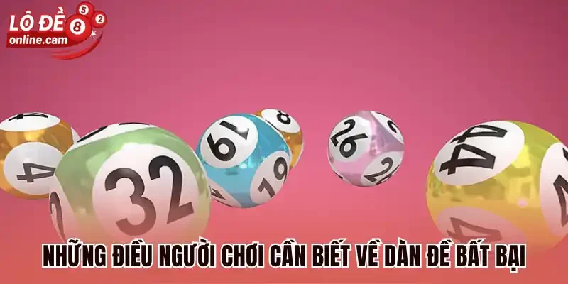 Những điều người chơi cần biết về dàn đề bất bại