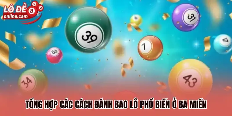 Bao Lô - Các Hình Thức Chơi Và Cách Tính Tiền Khi Đánh Bao Lô 2 Tổng hợp các cách đánh bao lô phổ biến ở ba miền