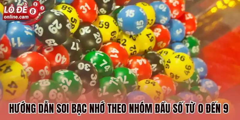 Hướng dẫn soi bạc nhớ theo nhóm đầu số từ 0 đến 9 