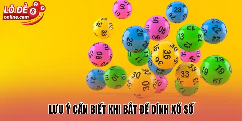 Đề Chạm - Tìm Hiểu Về Cách Đánh Và Lưu Ý Quan Trọng Khi Chơi 3 Những lưu ý cần biết khi bắt đề dính xổ số