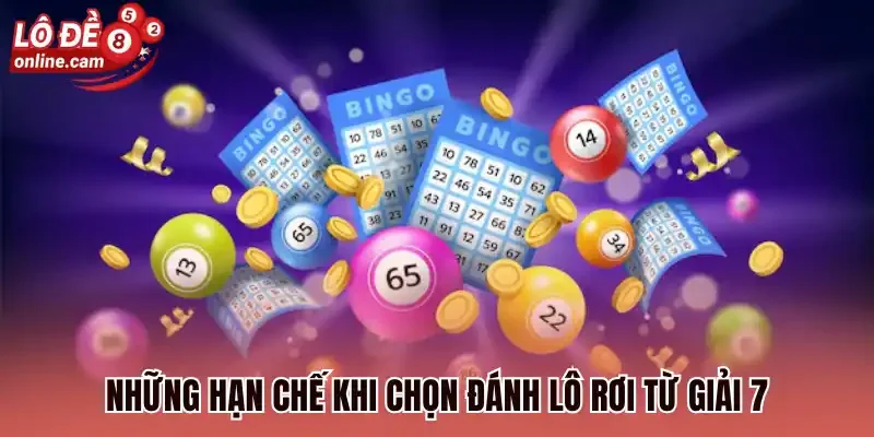 Những hạn chế khi chọn đánh lô rơi từ giải 7