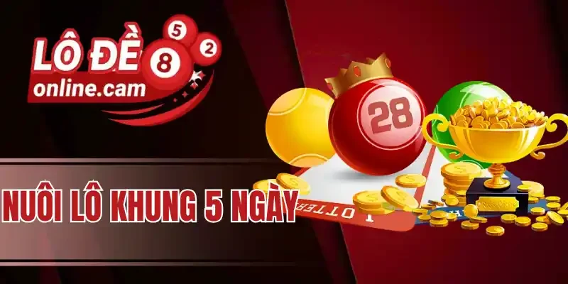 Bật mí cách bắt số nuôi lô khung 5 ngày