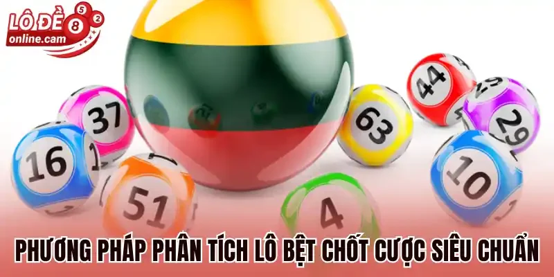 Phương pháp phân tích lô bệt chốt cược siêu chuẩn