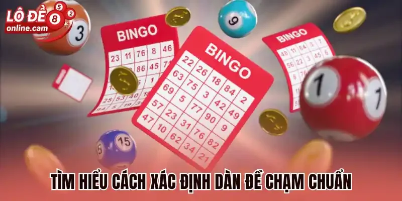 Tìm hiểu cách xác định dàn đề chạm chuẩn