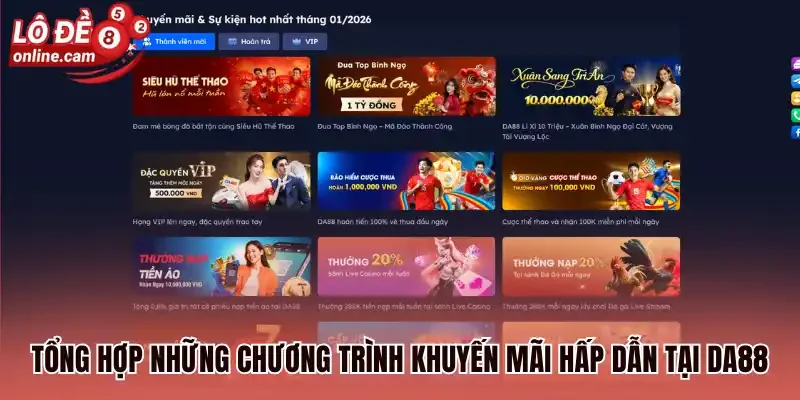 Da88 - Thương Hiệu Nhà Cái Lô Đề Nổi Bật Nhất 2026 3 Tổng hợp những chương trình khuyến mãi hấp dẫn tại Da88